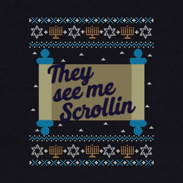 Funny Ugly Hanukkah Sweater, They See Me Scrollin by HolidayoftheWeek